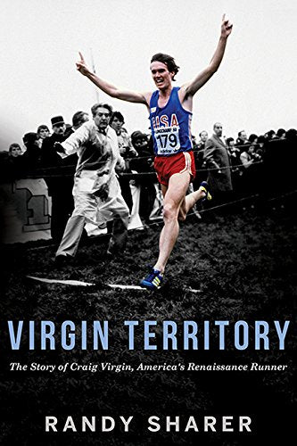 Virgin Territory: The Story of Craig Virgin, America's Renaissance Runner