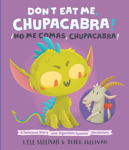 Don't Eat Me, Chupacabra! / ¡No Me Comas, Chupacabra!: A Delicious Story with Digestible Spanish Vocabulary (Hazy Dell Press Monster Series, 5)