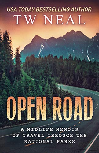 Open Road: A Midlife Memoir of Travel and the National Parks (Memoir Series)