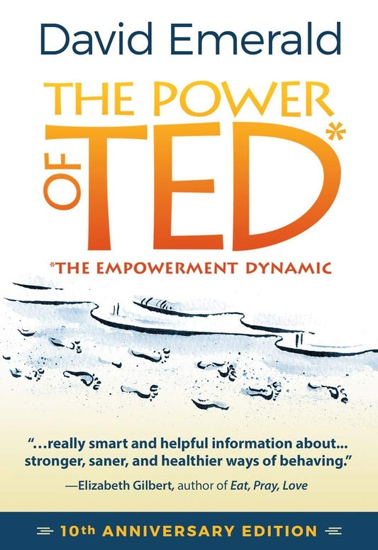 The Power of TED* (*The Empowerment Dynamic): 10th Anniversary Edition - 5359
