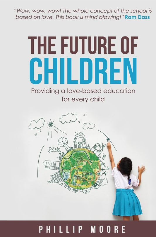 The Future of Children: Providing a love-based education for every child (The Future of Education)