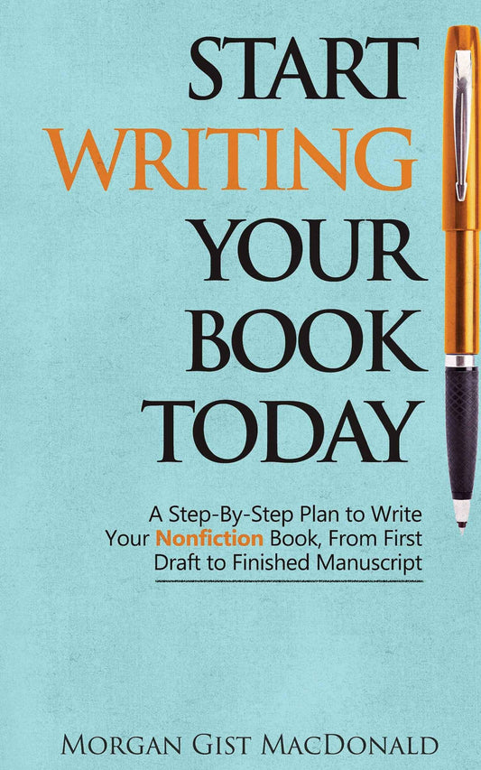 Start Writing Your Book Today: A Step-by-Step Plan to Write Your Nonfiction Book, From First Draft to Finished Manuscript - 1277