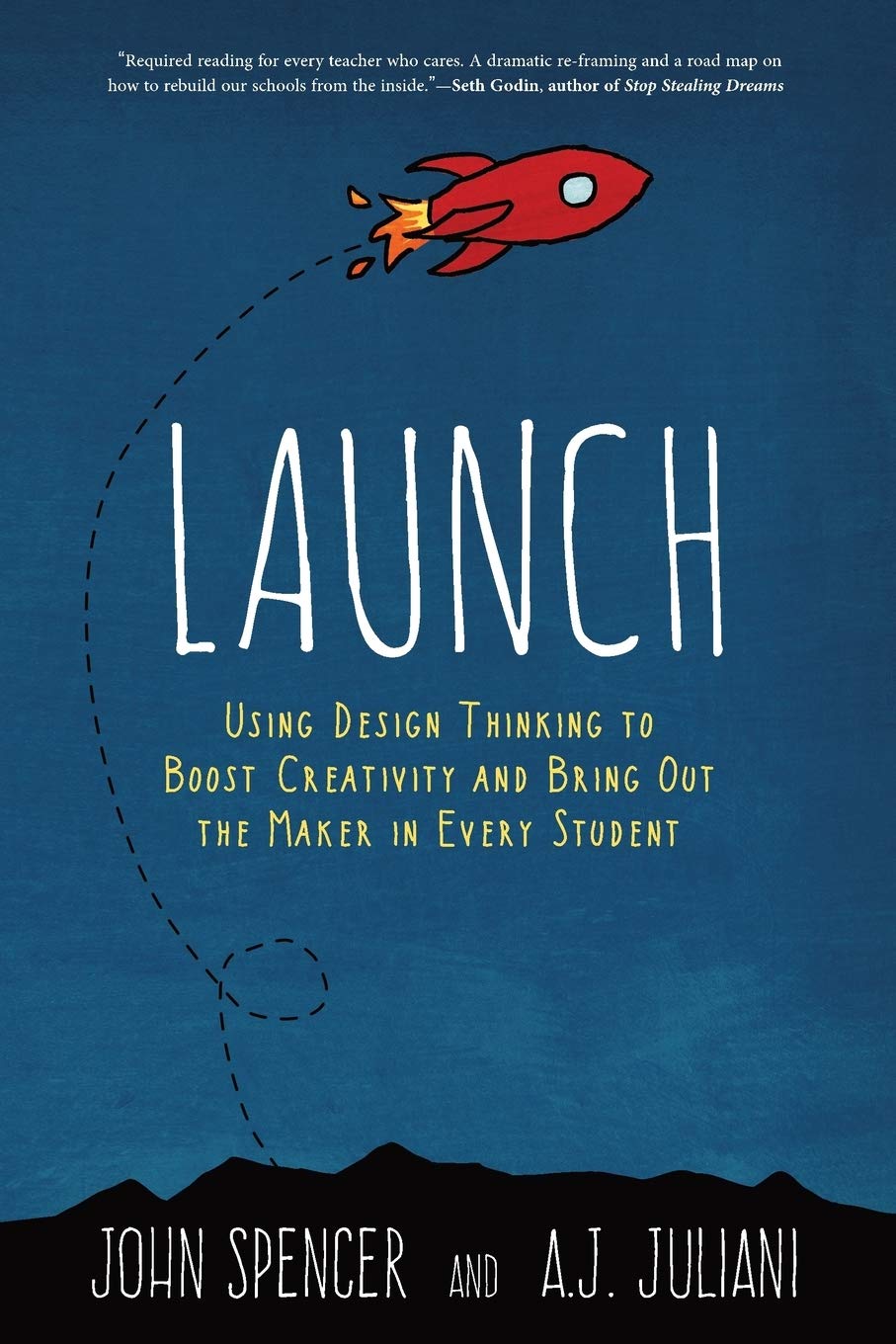 Launch: Using Design Thinking to Boost Creativity and Bring Out the Maker in Every Student - 9021
