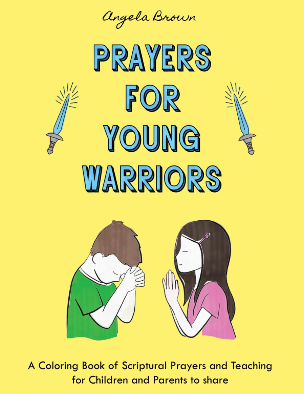 Prayers for Young Warriors: A Coloring Book of Scriptural Prayers for Children and Parents to share