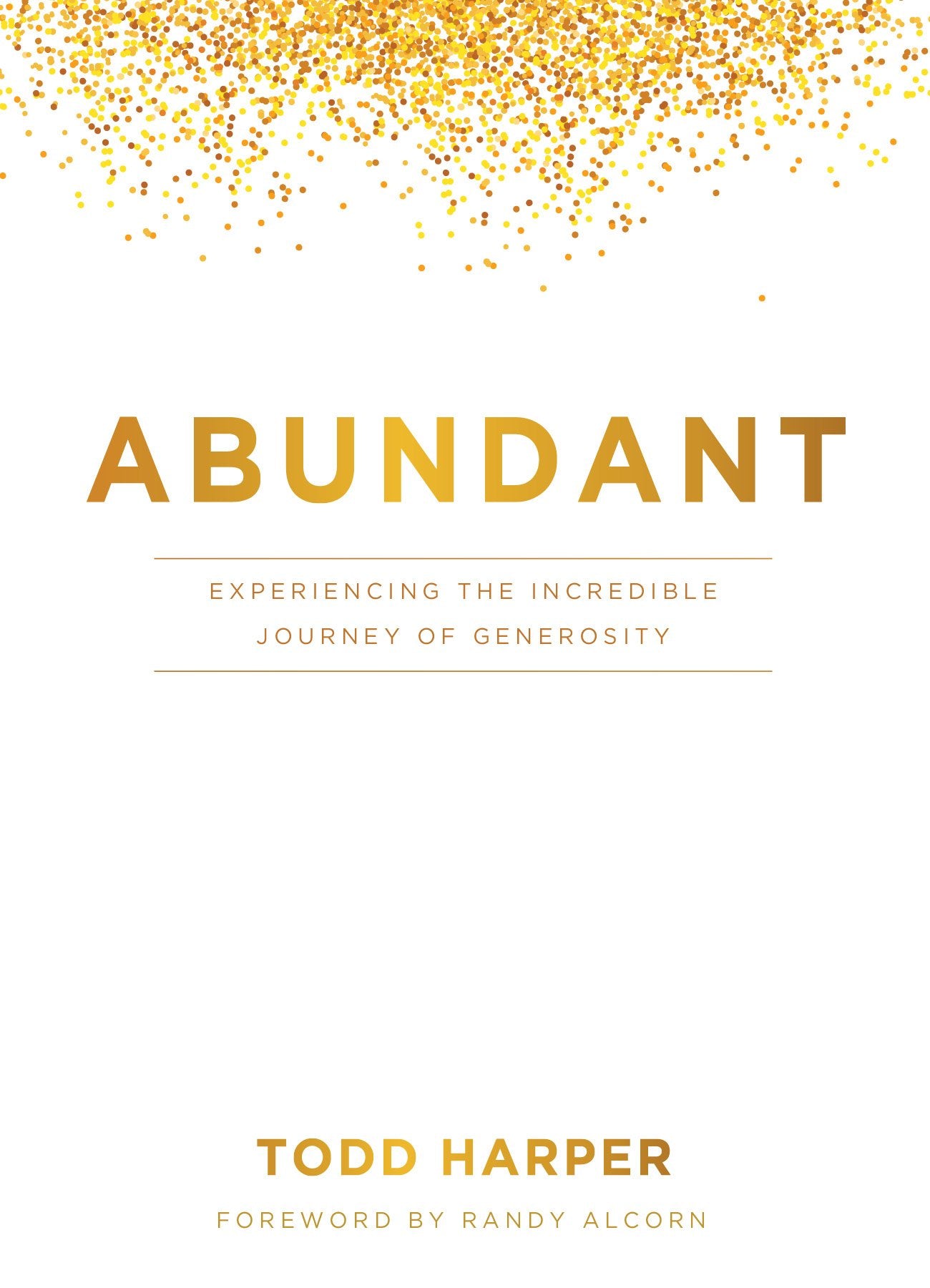 Abundant: Experiencing the Incredible Journey of Generosity