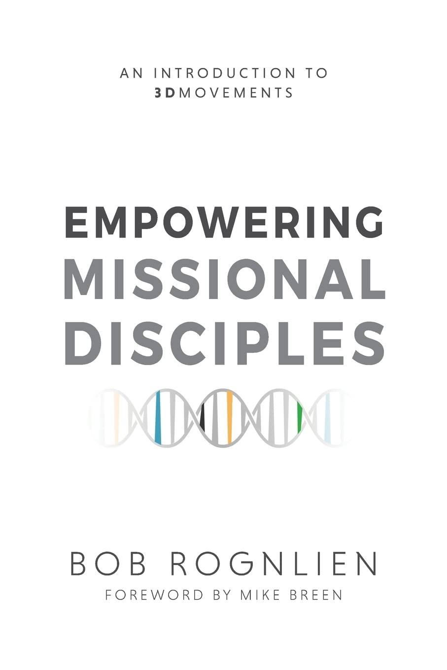 Empowering Missional Disciples: An Introduction to 3DMovements