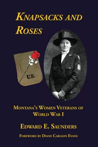 Knapsacks and Roses: Montana Women Veterans of World War I