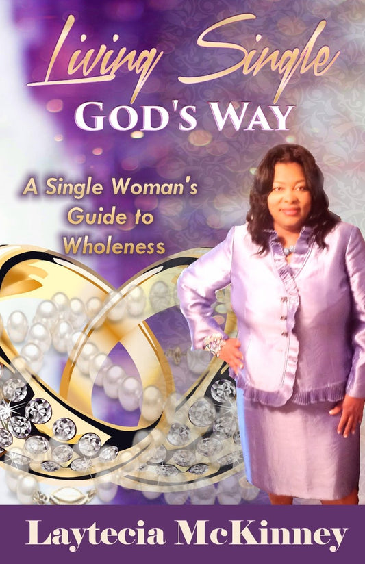 Living Single God's Way: A Single Woman's Guide to Wholeness - 7619