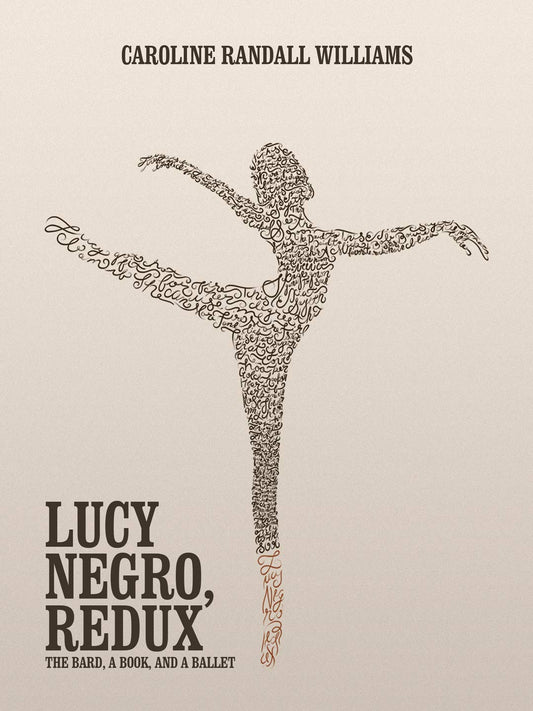 LUCY NEGRO, REDUX: The Bard, a Book, and a Ballet - 6764