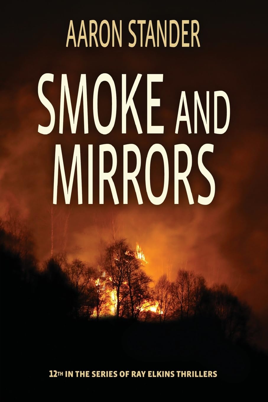 Smoke and MIrrors: Ray Elkins Thriller