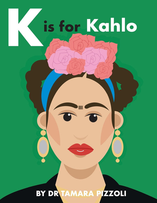K is for Kahlo: An Alphabet Book of Notable Artists from Around the World - 3410