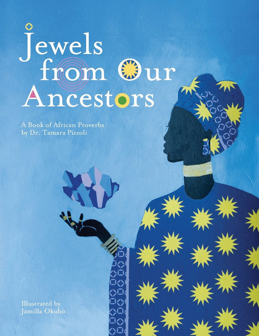 Jewels From Our Ancestors: A Book of African Proverbs - 379