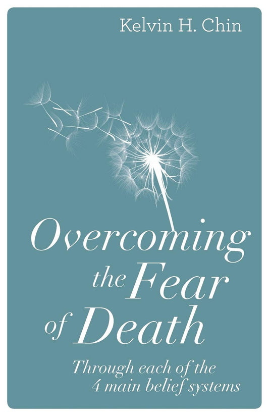 Overcoming the Fear of Death: Through Each of the 4 Main Belief Systems - 8286