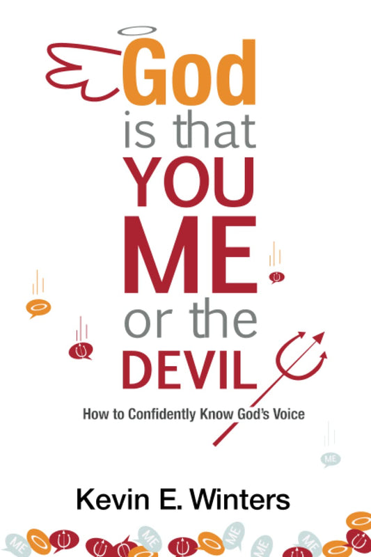 God, Is that You, Me, or the Devil: How to Confidently Know God's Voice - 5610