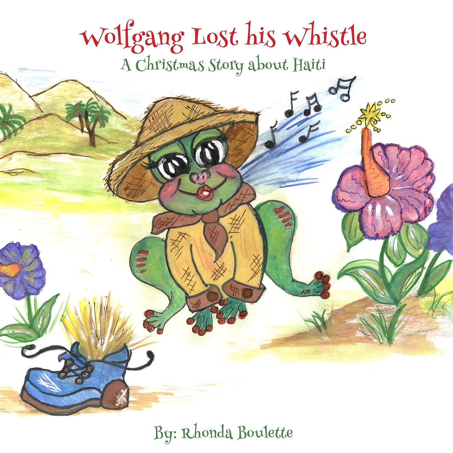 Wolfgang Lost His Whistle: A Christmas Story about Haiti