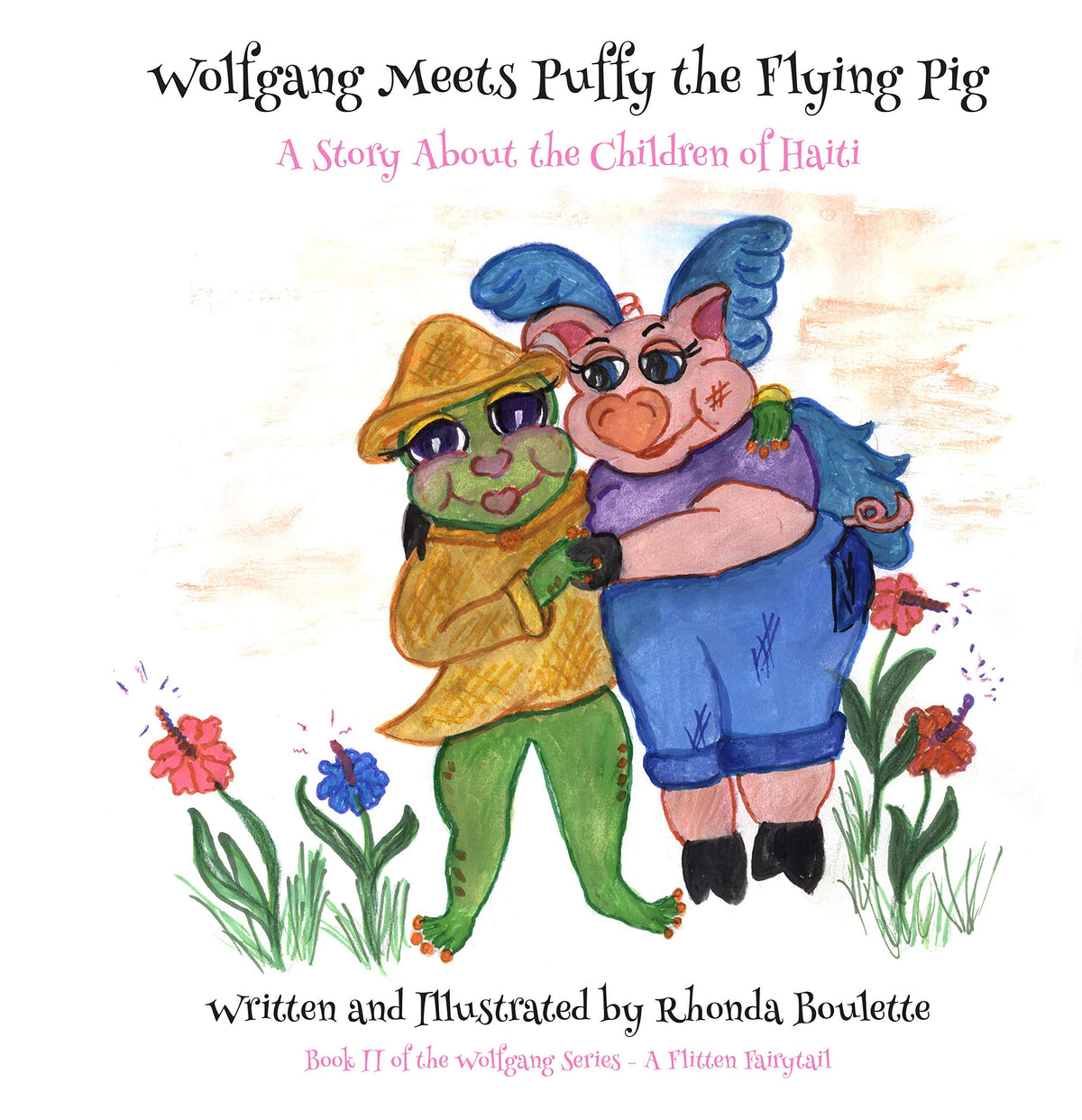 Wolfgang Meets Puffy the Flying Pig: A Story About the Children of Haiti