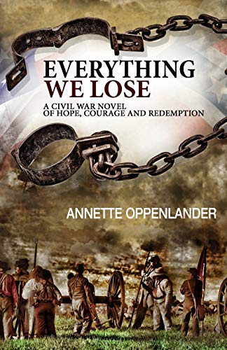 Everything We Lose: A Civil War Novel of Hope, Courage and Redemption - 5213