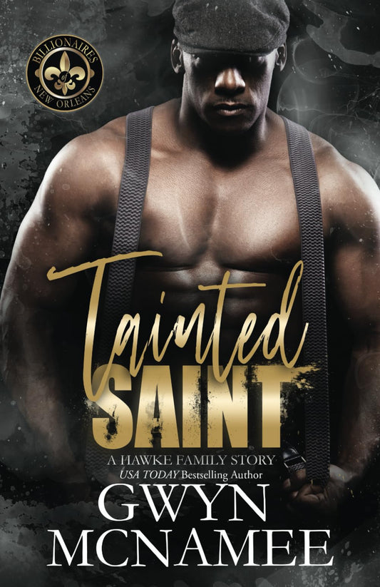 Tainted Saint: (A Hawke Family Story) (Billionaires of New Orleans: The Hawke Family)