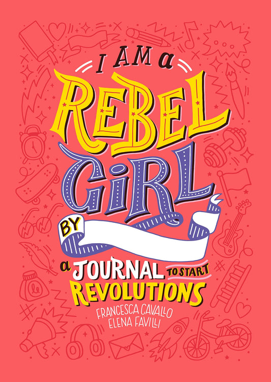 I Am A Rebel Girl Journal (Good Night Stories for Rebel Girls)