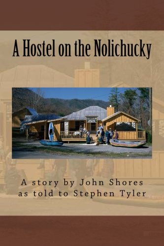 A Hostel on the Nolichucky: How John Shores became Uncle Johnny