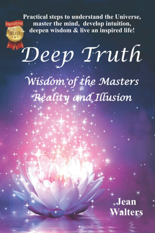 Deep Truth: Wisdom of the Masters - Reality and Illusion