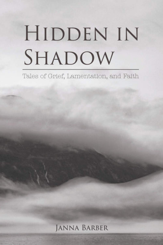 Hidden in Shadow: Tales of Grief, Lamentation, and Faith - 2995