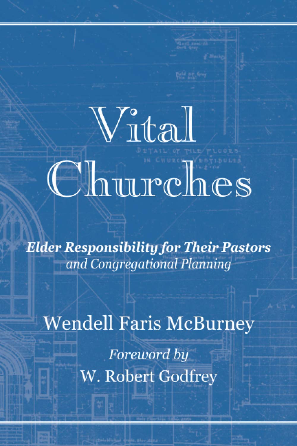 Vital Churches: Elder Responsibility for Their Pastors and Congregational Planning