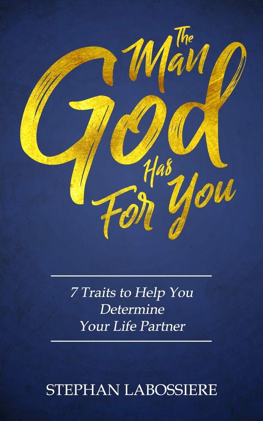THE MAN GOD HAS FOR YOU: 7 TRAIT