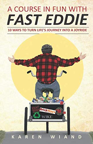 A Course in Fun with Fast Eddie: 10 Ways to Turn Life's Journey into a Joyride