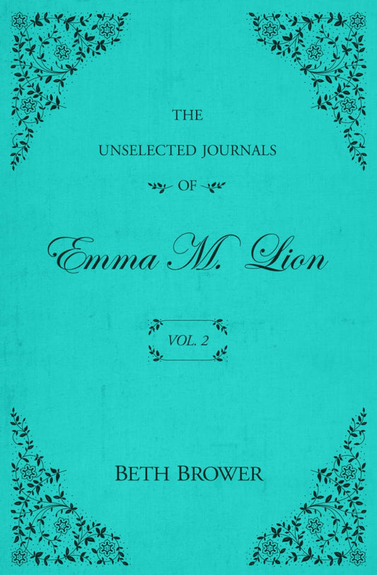 The Unselected Journals of Emma M. Lion: Vol. 2 - 2896