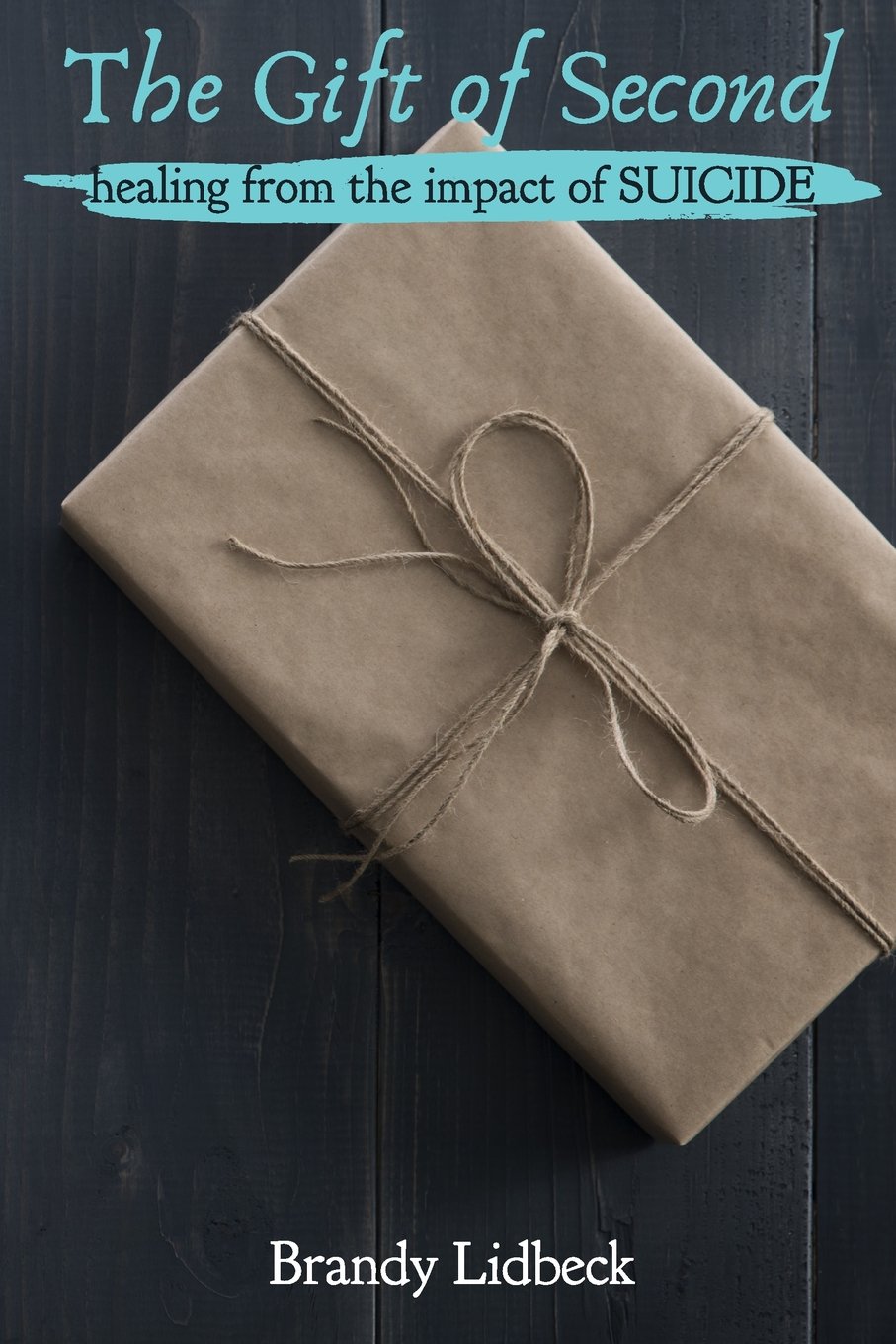 The Gift of Second: Healing from the Impact of Suicide - 3282
