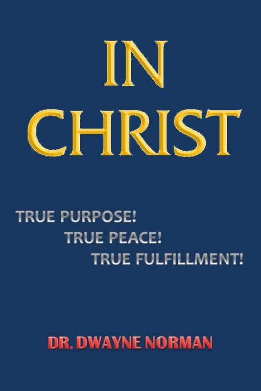 In Christ. True Purpose, True Peace, True Fulfillment - 9249