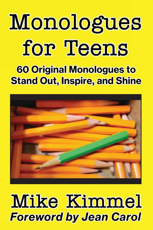 Monologues for Teens: 60 Original Monologues to Stand Out, Inspire, and Shine (The Young Actor Series) - 8495