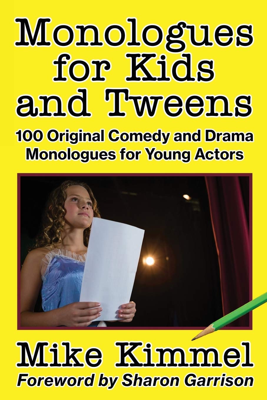 Monologues for Kids and Tweens: 100 Original Comedy and Drama Monologues for Young Actors (The Young Actor Series) - 8342