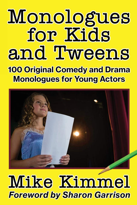 Monologues for Kids and Tweens: 100 Original Comedy and Drama Monologues for Young Actors (The Young Actor Series) - 8342