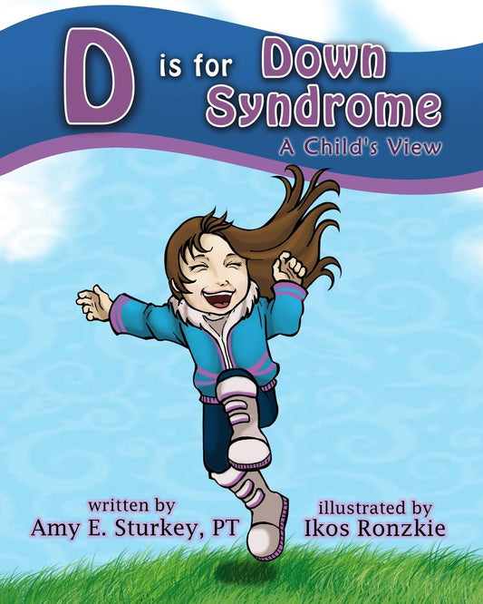 D is for Down Syndrome: A Child's View (ABC's of Childhood Challenges) - 7579