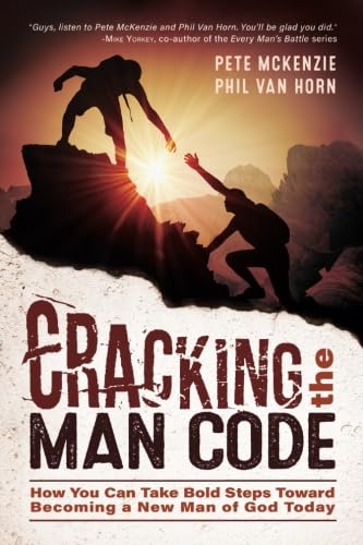 Cracking the Man Code: How You Can Take Bold Steps Toward Becoming a New Man of God Today