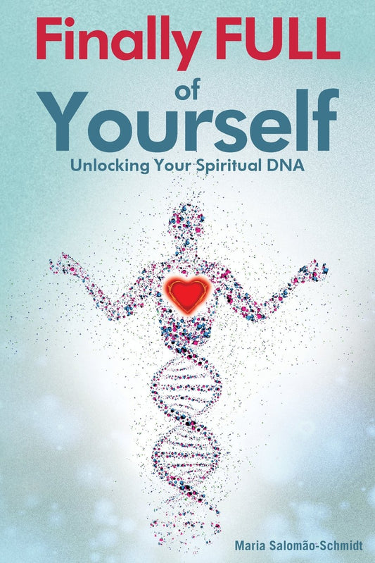Finally Full of Yourself: Unlocking Your Spiritual DNA - 3084