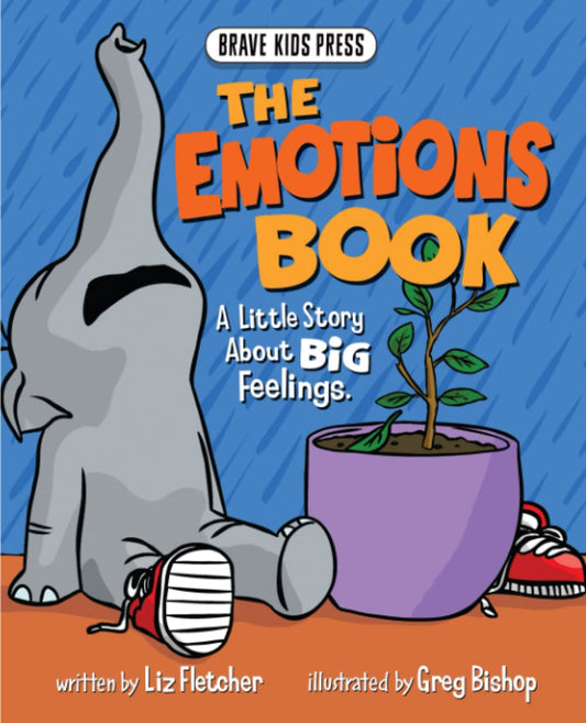 The Emotions Book: A Little Story About Big Emotions (Brave Kids Press) - 4524
