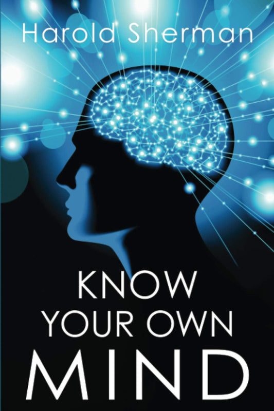 Know Your Own Mind: An Amazing Revelation of Your Inner Consciousness - 4114