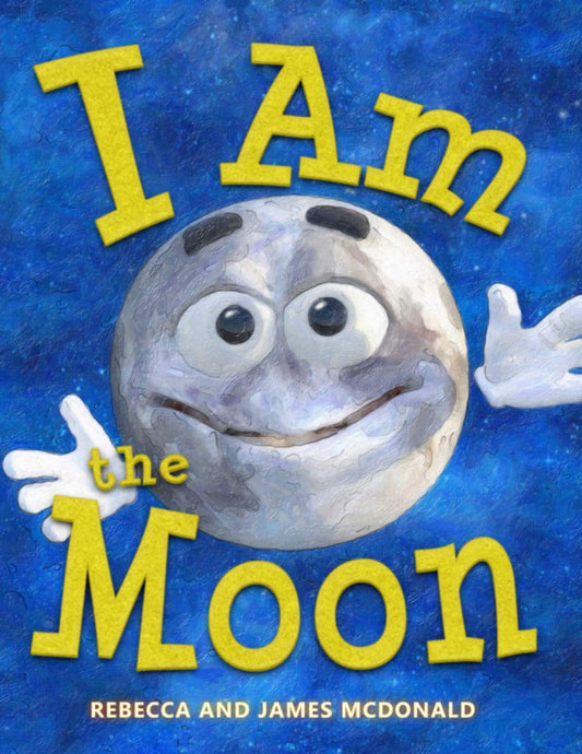 I Am the Moon: A Book About the Moon for Kids (I Am Learning: Educational Series for Kids) - 6305