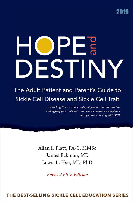 Hope and Destiny 5th Edition: The Adult Patient and Parent's Guide to Sickle Cell Disease and Sickle Cell Trait