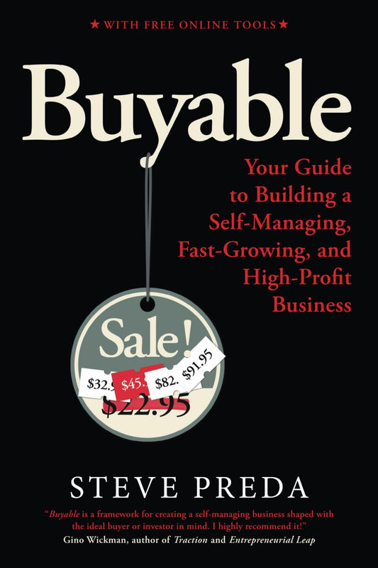 Buyable: Your Guide to Building a Self-Managing, Fast-Growing, and High-Profit Business (Summit OS® Library) - 2841