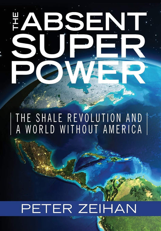 The Absent Superpower: The Shale Revolution and a World Without America - 683