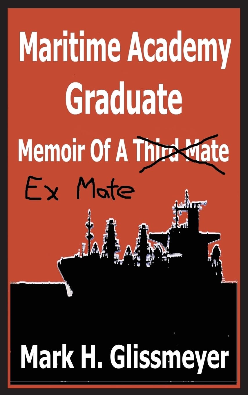 Maritime Academy Graduate: Memoir Of A Third Mate