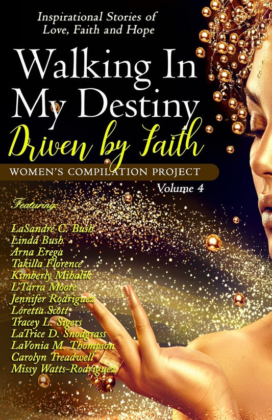 Walking In My Destiny: Driven By Faith (The Women's Compilation Project)