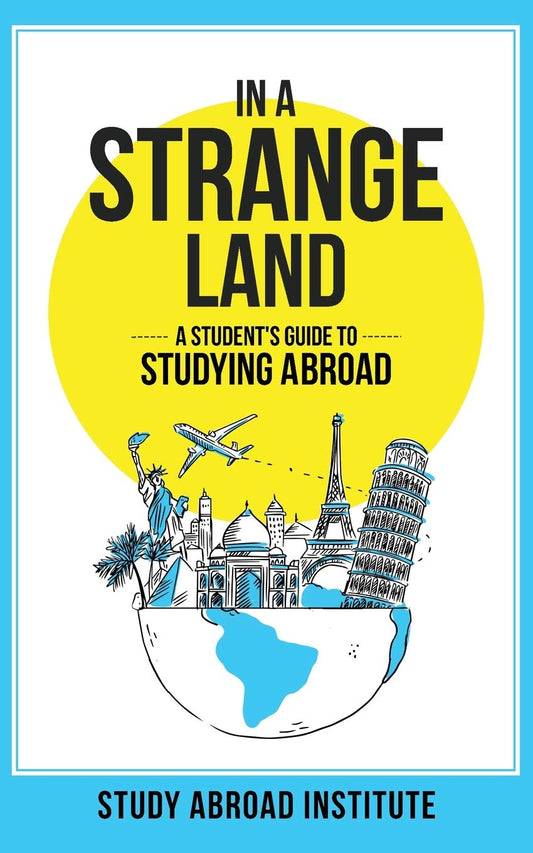 In a Strange Land: A Student's Guide to Studying Abroad - 1071