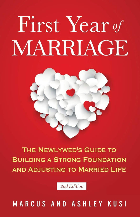 First Year of Marriage: The Newlywed's Guide to Building a Strong Foundation and Adjusting to Married Life, 2nd Edition (Better Marriage Series) - 6182