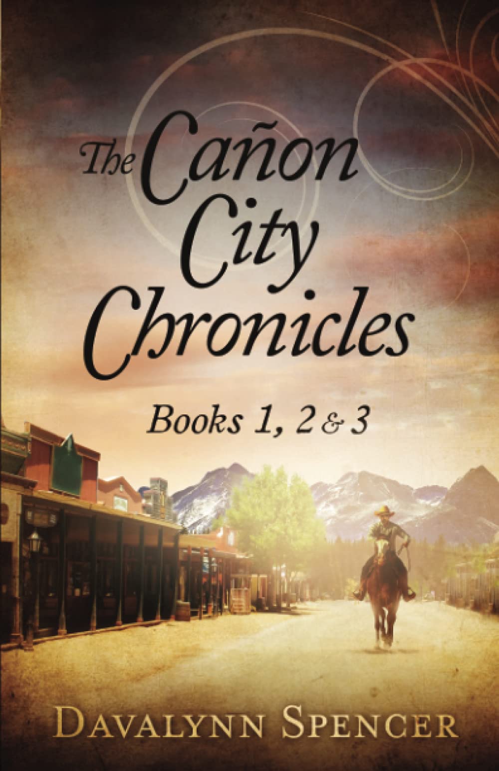 The Cañon City Chronicles: Books 1,2 & 3