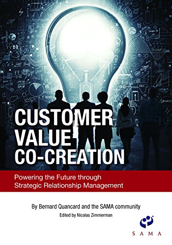 Customer Value Co-Creation: Powering the Future Through Strategic Relationship Management